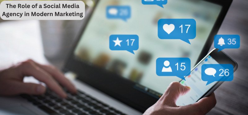 The Role of a Social Media Agency in Modern Marketing